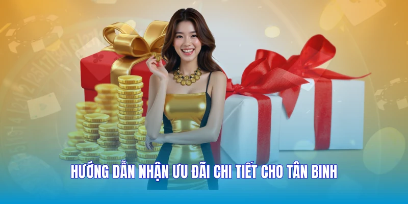 Hướng dẫn nhận ưu đãi chi tiết cho tân binh
