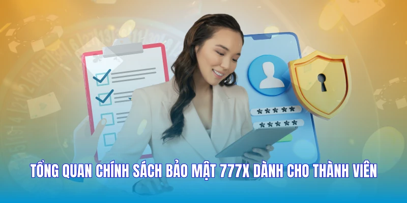 Tổng quan chính sách bảo mật 777X dành cho thành viên